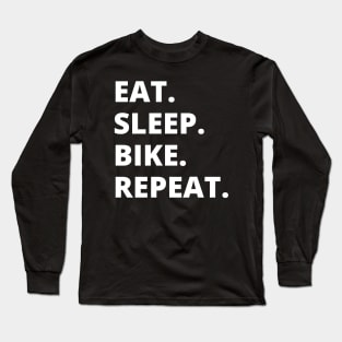 Eat Sleep Bike Repeat Long Sleeve T-Shirt